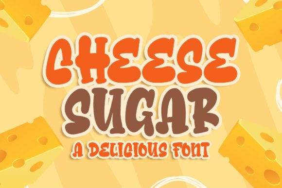 Cheese Sugar: A Playful Display Font for Campaigns