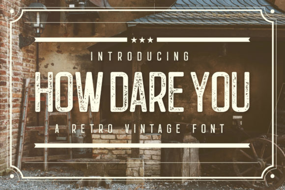 How Dare You: A Quirky Display Font for Web Design